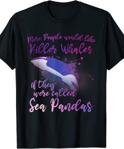 Cute Orca Funny Whale Quote Orcas T-Shirt