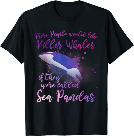 Cute Orca Funny Whale Quote Orcas T-Shirt