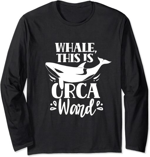 Whale This Is Orcaward Humor Orca Orcas Awkward Long Sleeve T-Shirt