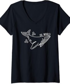 Womens Oh Whale Funny Orca Pun - Ocean Creature Sea Humor Quote Say V-Neck T-Shirt