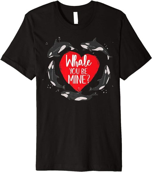 Valentines Day Whale You Be Mine Cute Orca Whale Lover Gift Premium T-Shirt